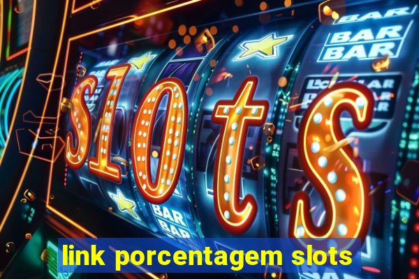 link porcentagem slots